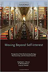 Moving Beyond Self-Interest: Perspectives from Evolutionary Biology, Neuroscience, and the Social Sciences - Orginal Pdf